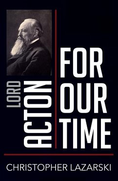 Lord Acton for Our Time (eBook, ePUB)