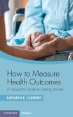 How to Measure Health Outcomes (eBook, PDF) How to Measure Health Outcomes (eBook, PDF)