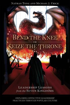 Bend the Knee or Seize the Throne (eBook, ePUB) - Tong, Nathan; Urick, Mike