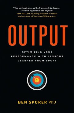 Cover Output: Optimizing Your Performance with Lessons Learned from Sport (eBook, ePUB)