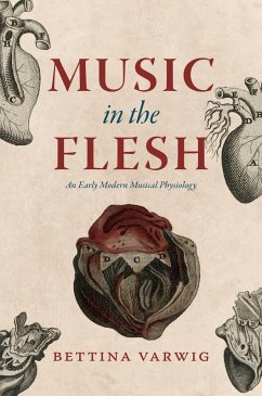 Music in the Flesh (eBook, ePUB) - Bettina Varwig, Varwig