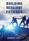 Building Resilient Futures (eBook, ePUB) Building Resilient Futures (eBook, ePUB)