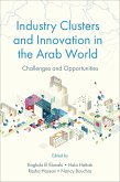Industry Clusters and Innovation in the Arab World (eBook, ePUB) Industry Clusters and Innovation in the Arab World (eBook, ePUB)