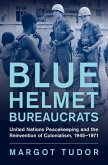 Blue Helmet Bureaucrats (eBook, ePUB)