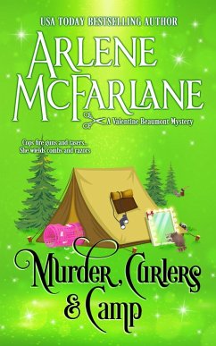 Murder, Curlers, and Camp: A Valentine Beaumont Mystery (The Murder, Curlers Series, #7) (eBook, ePUB) - McFarlane, Arlene