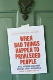 When Bad Things Happen to Privileged People (eBook, ePUB)