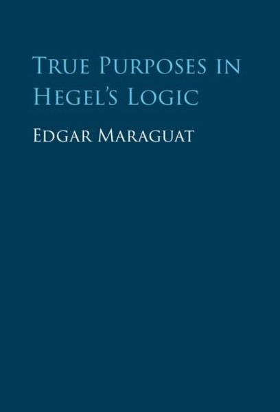 True Purposes in Hegel's Logic (eBook, ePUB) True Purposes in Hegel's Logic (eBook, ePUB)