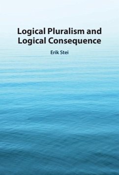 Logical Pluralism and Logical Consequence (eBook, ePUB) - Stei, Erik