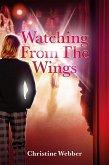 Watching From The Wings (eBook, ePUB)