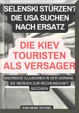 Selenski STÜRZEN? Die USA suchen nach ERSATZ. Die Kiev Touristen als Versager (eBook, ePUB)