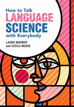 How to Talk Language Science with Everybody (eBook, PDF) - Wagner, Laura; Mckee, Cecile