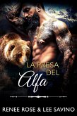 La presa del alfa (Alfas Peligrosos, #11) (eBook, ePUB)
