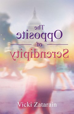 Opposite of Serendipity (eBook, ePUB) - Zatarain, Vicki Opposite of Serendipity (eBook, ePUB) - Zatarain, Vicki