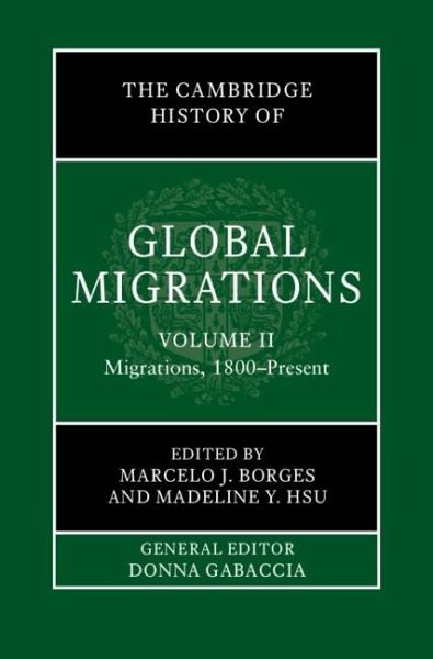 Cambridge History of Global Migrations: Volume 2, Migrations, 1800-Present (eBook, ePUB) Cambridge History of Global Migrations: Volume 2, Migrations, 1800-Present (eBook, ePUB)