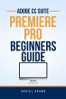 Adobe CC Premiere Pro - Beginners Guide... - Bild 1