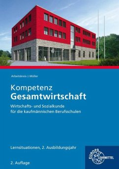 Kompetenz Gesamtwirtschaft Lernsituationen 2. Ausbildungsjahr - Felsch, Stefan;Frühbauer, Raimund;Krohn, Johannes