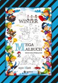 MEGA MALBUCH - MÄRCHENHAFTE WINTERMOTIVE - LUSTIGE AUSMALVORLAGEN - WINTERLANDSCHAFT - SPORT - TIERE - HÄUSER