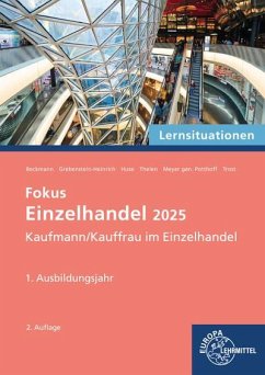 Lernsituationen Fokus Einzelhandel 2025, 1. Ausbildungsjahr - Beckmann, Felix;Grebenstein-Heinrich, Kerstin;Huse, Karin