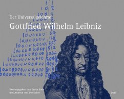 Der Universalgelehrte Gottfried Wilhelm Leibniz