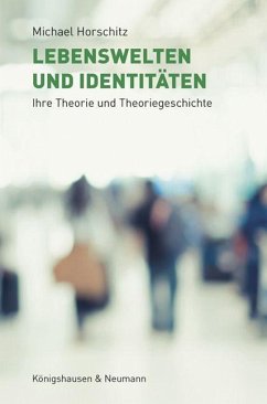 Lebenswelten und Identitäten - Horschitz, Michael