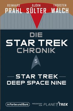 Die Star-Trek-Chronik - Teil 5: Star Trek: Deep Space Nine - Sülter, Björn;Prahl, Reinhard;Walch, Thorsten