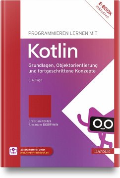 Programmieren lernen mit Kotlin - Kohls, Christian;Dobrynin, Alexander