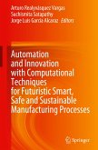Automation and Innovation with Computational Techniques for Futuristic Smart, Safe and Sustainable Manufacturing Processes