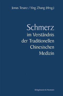 Schmerz im Verständnis der Traditionellen Chinesischen Medizin - Tesarz, Jonas;Zhang, Ying