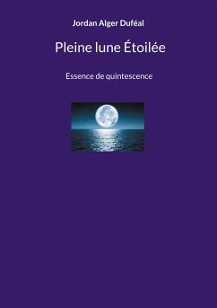 Pleine lune Étoilée: Essence de quintescence - Alger Duféal, Jordan