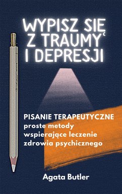 Wypisz się z traumy i depresji (eBook, ePUB) - Butler, Agata