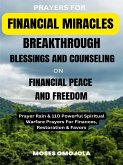 Prayers For Financial Miracles, Breakthrough, Blessings And Counseling On Financial Peace And Freedom: Prayer Rain & 110 Powerful Spiritual Warfare Prayers For Finances, Restoration & Favors (eBook, ePUB)