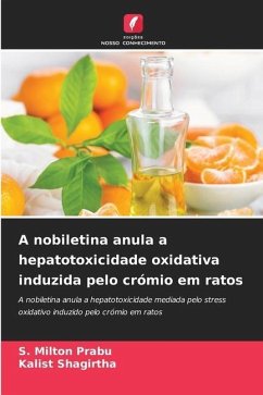 A nobiletina anula a hepatotoxicidade oxidativa induzida pelo crómio em ratos - Prabu, S. Milton;Shagirtha, Kalist