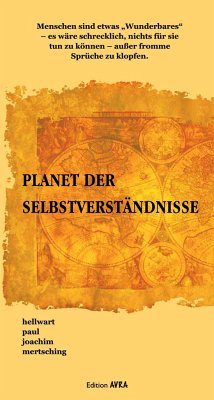 Planet der Selbstverständnisse - Mertsching, Hellwart Paul Joachim