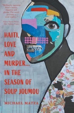 Haiti, Love and Murder ... In the Season of Soup Joumou - Matza, Michael