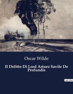 Il Delitto Di Lord Arturo Savile De Profundis - Wilde, Oscar