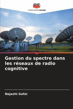 Gestion du spectre dans les réseaux de radio cognitive - Gafai, Najashi