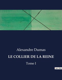 LE COLLIER DE LA REINE - Dumas, Alexandre