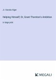 Helping Himself; Or, Grant Thornton's Ambition
