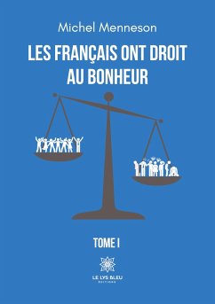 Les Français ont droit au bonheur: Tome I - Michel Menneson