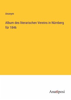 Album des literarischen Vereins in Nürnberg für 1846 - Anonym