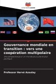 Gouvernance mondiale en transition : vers une coopération multipolaire