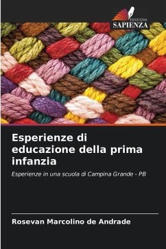 Esperienze di educazione della prima infanzia - Marcolino de Andrade, Rosevan