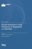 Fluvial Hydraulics in the Presence of Vegetation in Channels