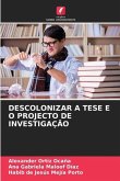 DESCOLONIZAR A TESE E O PROJECTO DE INVESTIGAÇÃO