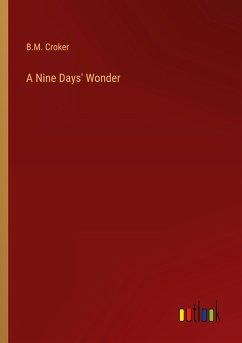 A Nine Days' Wonder - Croker, B. M.
