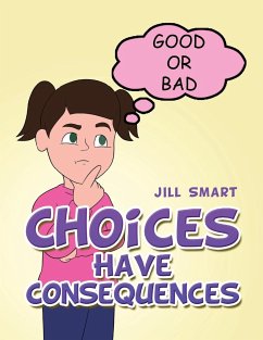 Choices Have Consequences - Smart, Jill