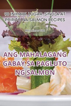 ANG MAHALAGANG GABAY SA PAGLUTO NG SALMON - María Nieves Vidal