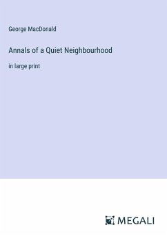 Annals of a Quiet Neighbourhood - Macdonald, George