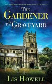 THE GARDENER IN THE GRAVEYARD a gripping cozy murder mystery full of twists