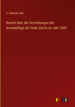 Bericht über die Verrichtungen der Armenpflege der Stadt Zürich im Jahr 1845